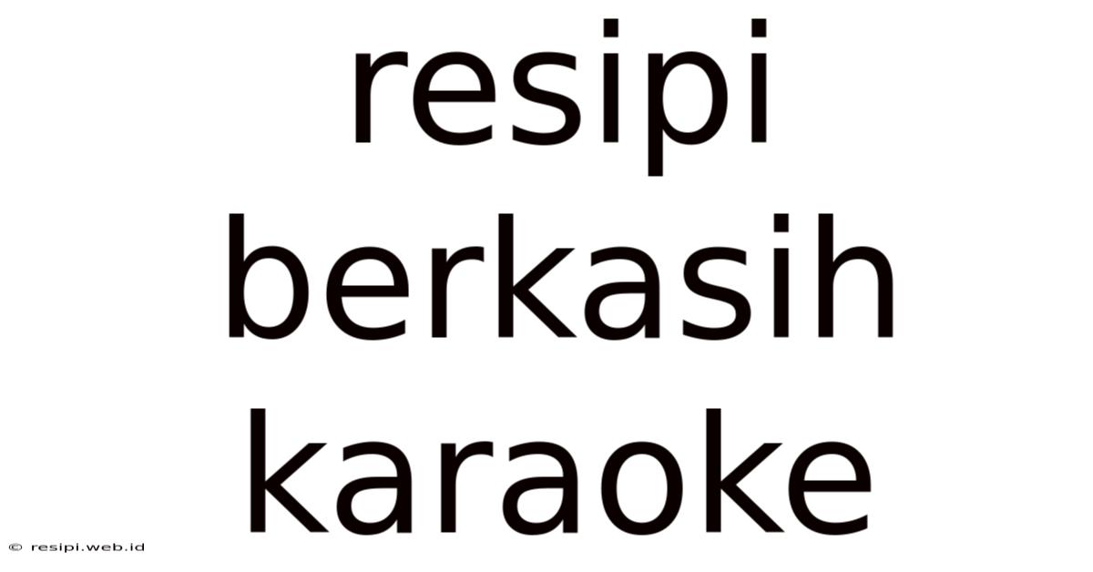 Resipi Berkasih Karaoke