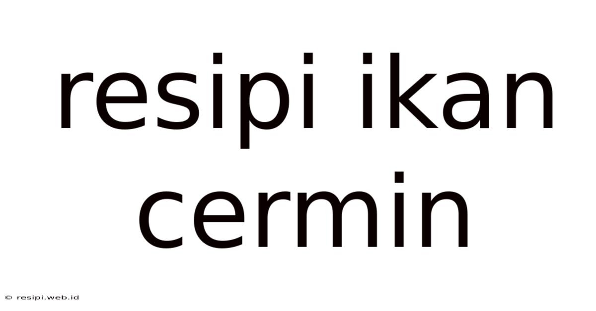 Resipi Ikan Cermin